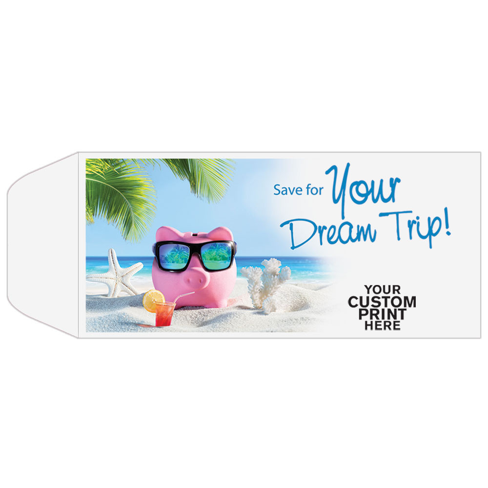 Full Color Pre-Designed Drive Up Envelope - Save for Your Dream Trip - Standard open Cash envelopes for drive up bank tellers with imprint location 