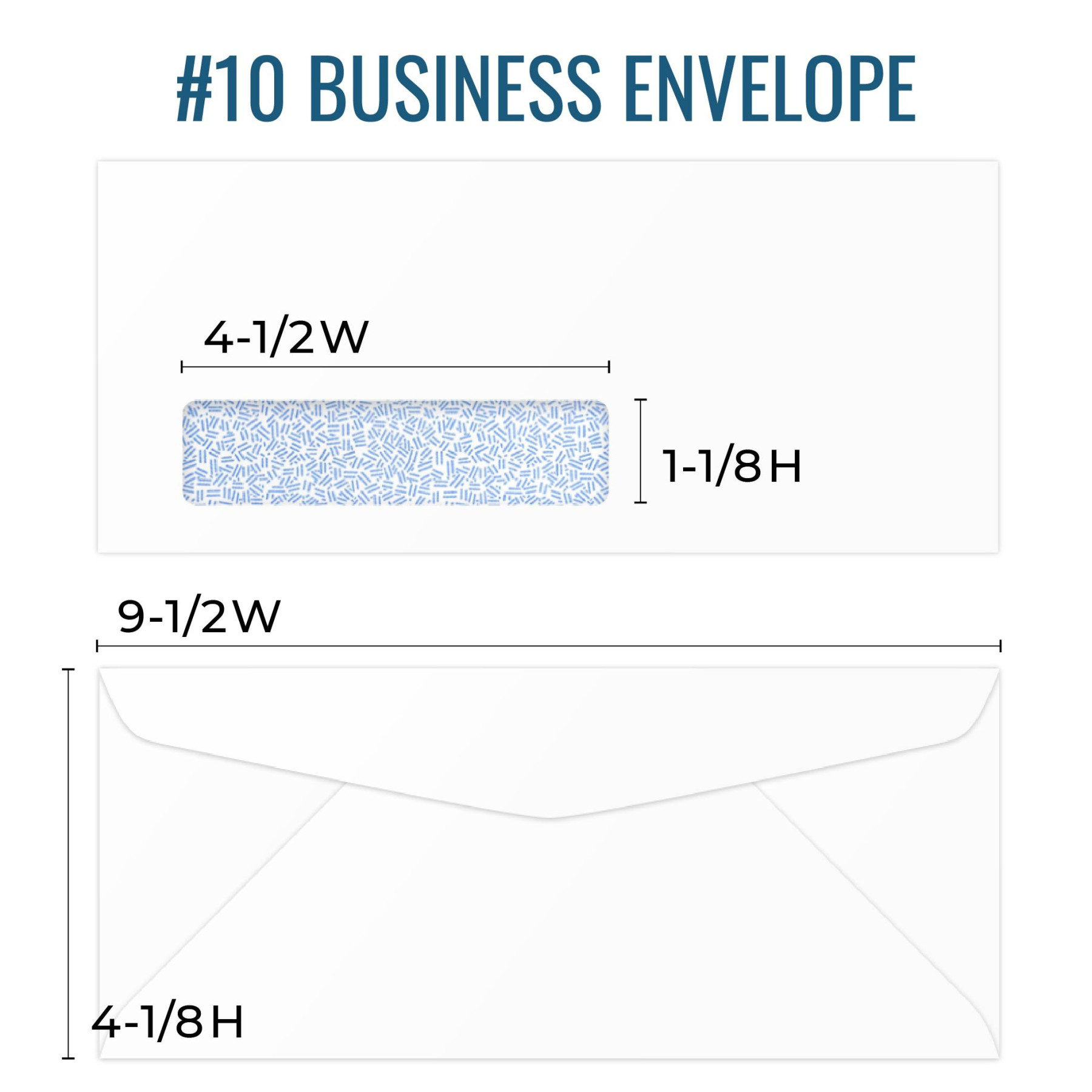 #10 envelope size chart: #10 Business Envelopes: 9-1/2W x 4-1/8H, Optional Window: 1-1/8H x 4-1/2W
