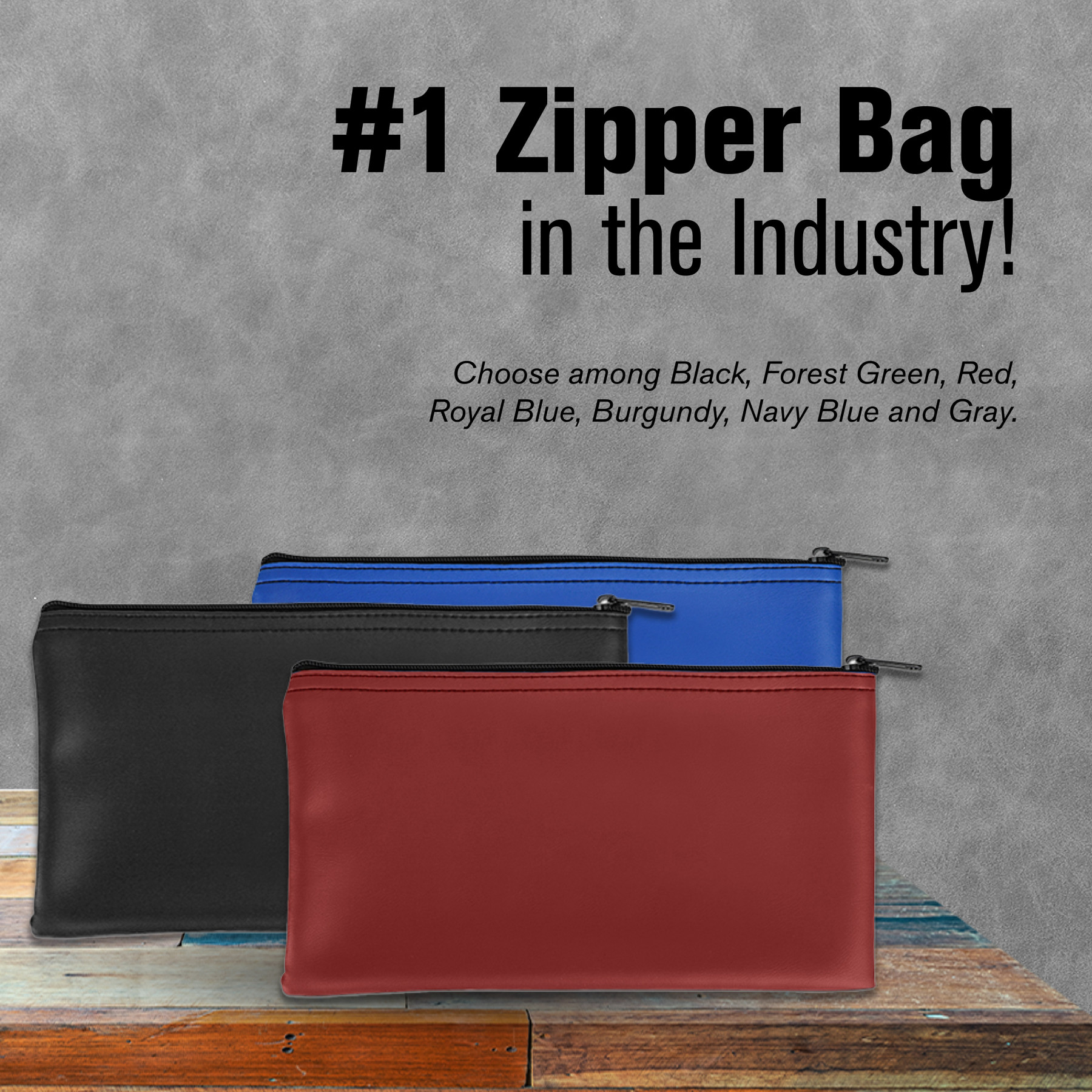 infographic - #1 zippper bag in the industry! Choose among black, forset green, red, royal blue, burgundy, navy blue and gray; showing burgundy, black , and blue zipper bags 