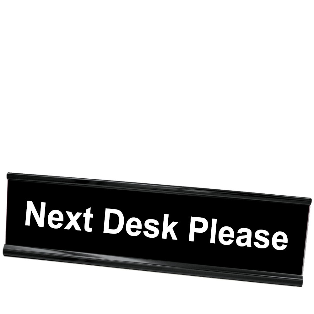 Next Desk Please Desk Plate - Black Frame - Black w/ White Text - 8W x 2H 