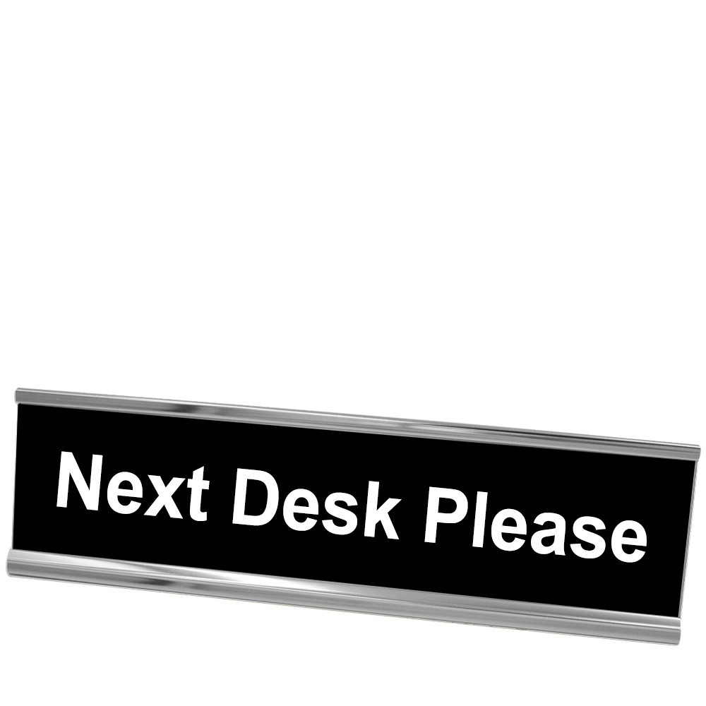 Next Desk Please Desk Plate - Silver Frame - Black w/ White Text - 8W x 2H