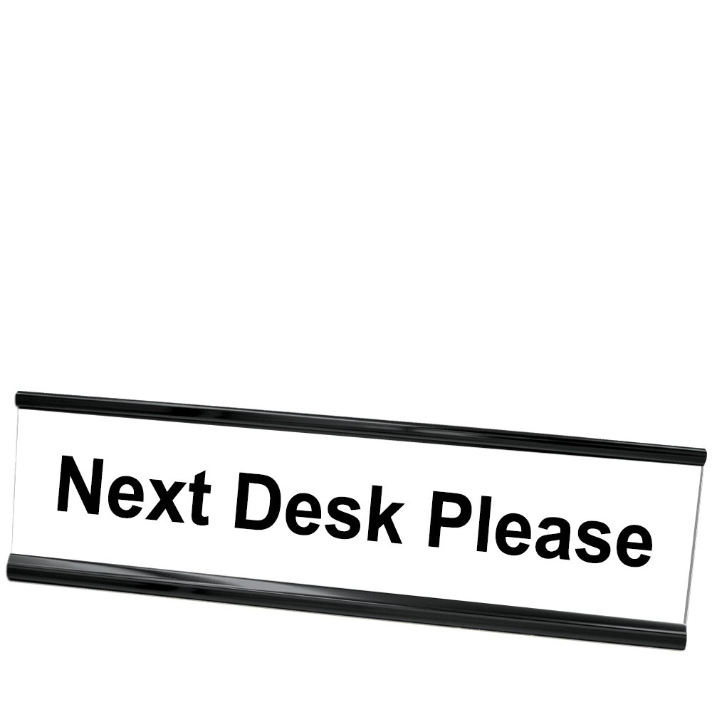 Next Desk Please Desk Plate - Black Frame - White w/ Black Text - 8W x 2H