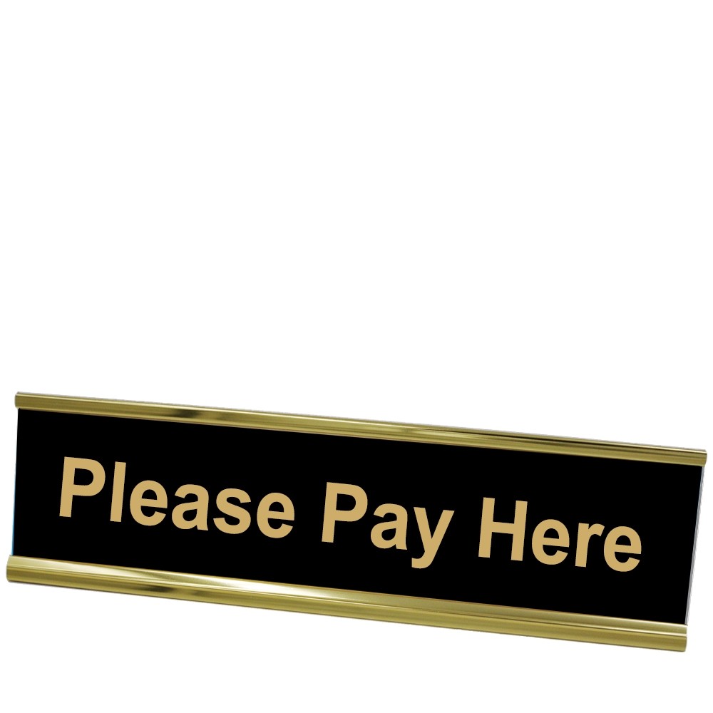 Please Pay Here Desk Plate - Yellow Gold Frame - Black w/ Gold Text - 8W x 2H