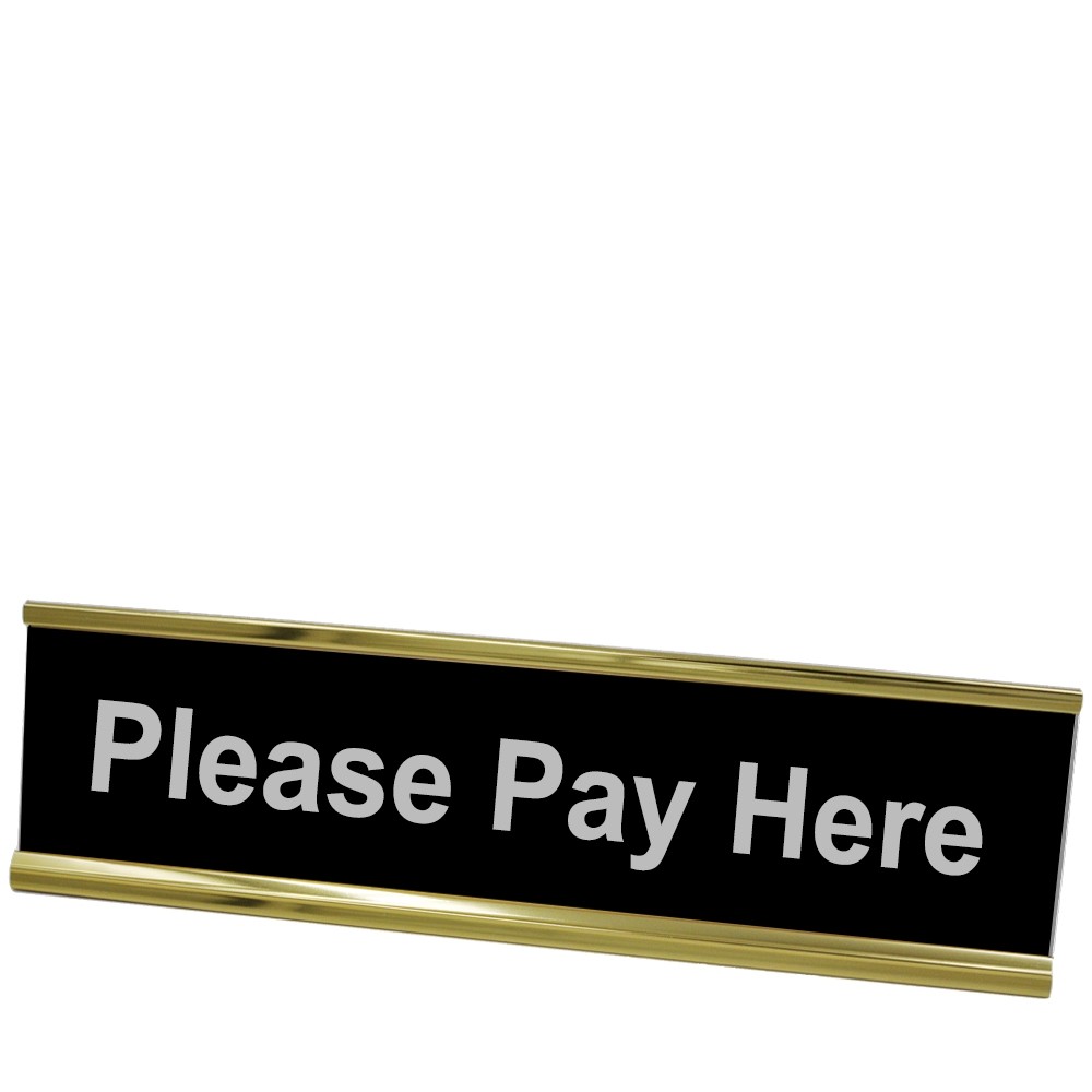Please Pay Here Desk Plate - Yellow Gold Frame - Black w/ Silver Text - 8W x 2H