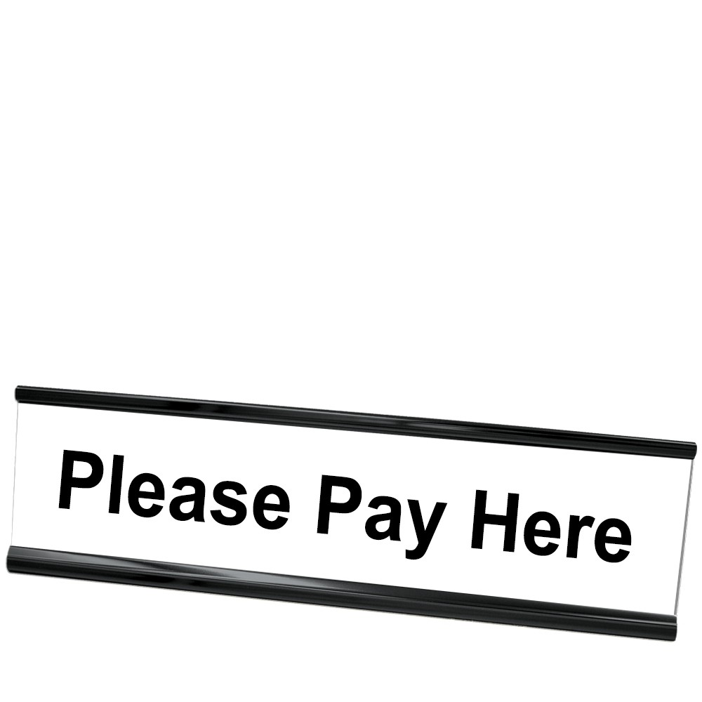 Please Pay Here Desk Plate - Black Frame - White w/ Black Text - 8W x 2H