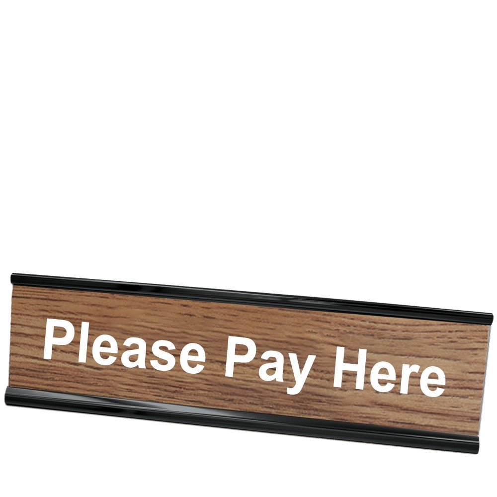 Please Pay Here Desk Plate - Black Frame - Walnut w/ White Text - 8W x 2H
