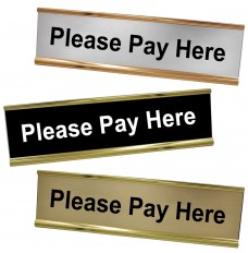 Please Pay Here Desk Plate - 8W x 2H