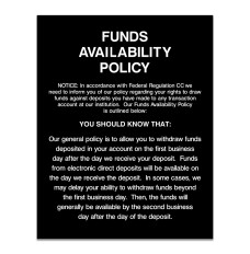 Funds Availability Policy (2nd Day Electronic Copy) 11W x 14H - Gloss Black