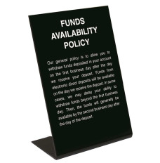 Funds Availability Policy (2nd Business Day) 6W x 9H - Easel Sign