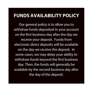 4W x 4H Funds Availability Policy | Polished Black w/ Adhesive Mount | Ready-to-Ship