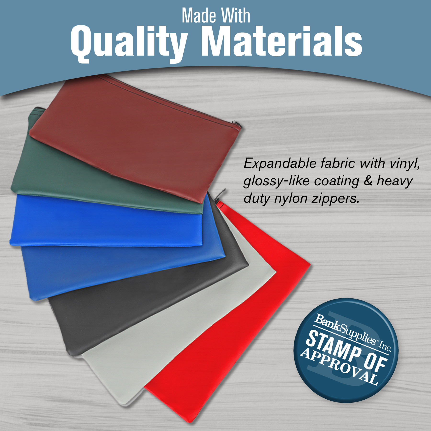 infographic - made with quality materials; Expandable fabric with vinyl glossy-like coating and heavy duty nylon zippers. BankSupplies Inc. stamp of approval