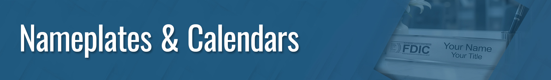 Nameplates & Calendars