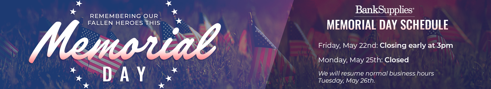 BankSupplies will be closed for Memorial Day